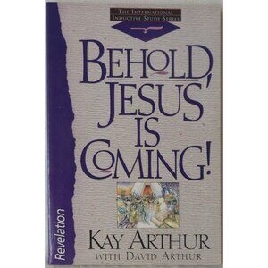 Behold Jesus Is Coming! Revelation Kay Arthur Inductive Study Series PB 1995